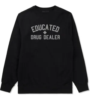 Educated Drug Dealer Mens Crewneck Sweatshirt