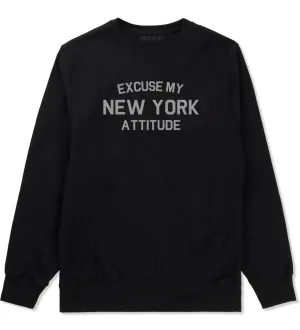 Excuse My New York Attitude Mens Crewneck Sweatshirt