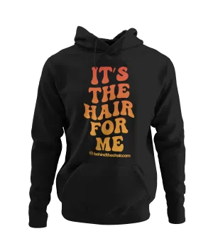 It's The Hair For Me Hoodie